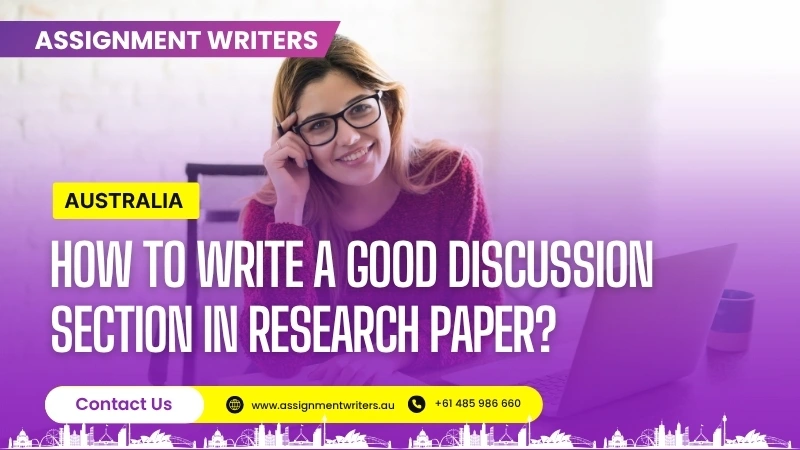 How To Write A Good Discussion Section In Research Paper?