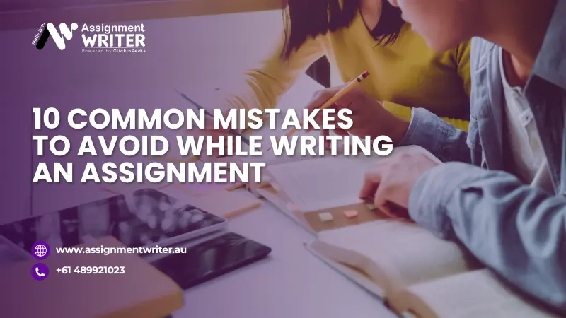 10 Common Mistakes To Avoid While Writing an Assignment