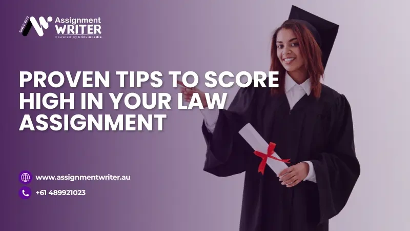 Proven Tips To Score High In Your Law Assignment